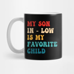 My Son in Law Is My Favorite Child Groovy Style Mug